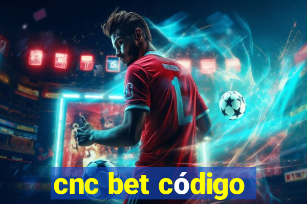 cnc bet código